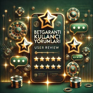 Betgaranti Kullanıcı Yorumları